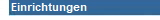 Einrichtungen